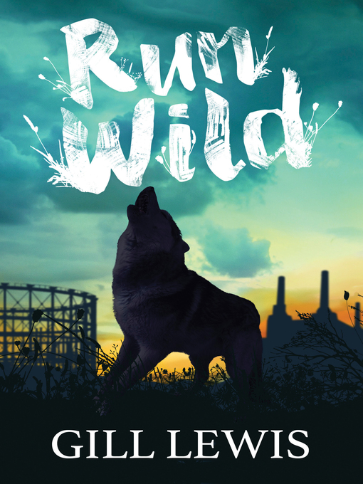 Title details for Run Wild by Gill Lewis - Wait list